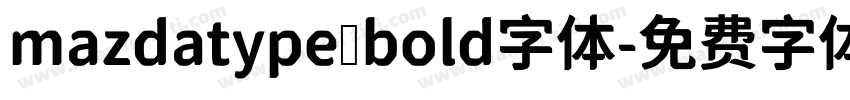 mazdatype bold字体字体转换